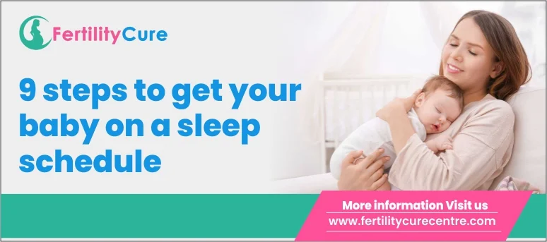 9 Steps To Get Your Baby On A Sleep Schedule Fertility Cure Centre